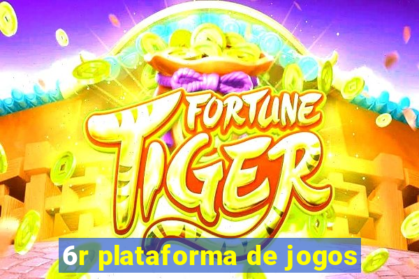 6r plataforma de jogos